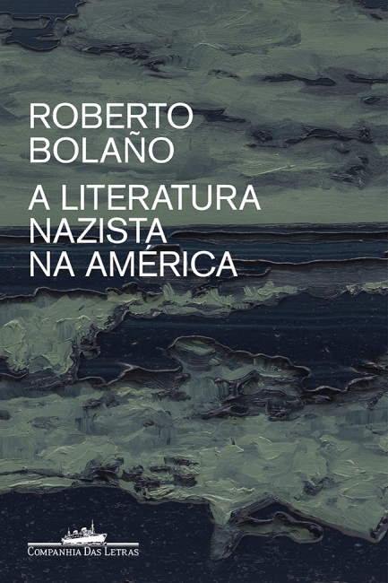 capa do livro A Literatura Nazista na América Latina | Roberto Bolaño